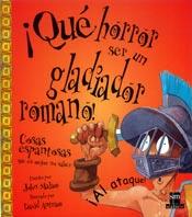 QUE HORROR SER UN GLADIADOR ROMANO! | 9788434873155 | MALAM, JOHN | Llibreria Online de Tremp