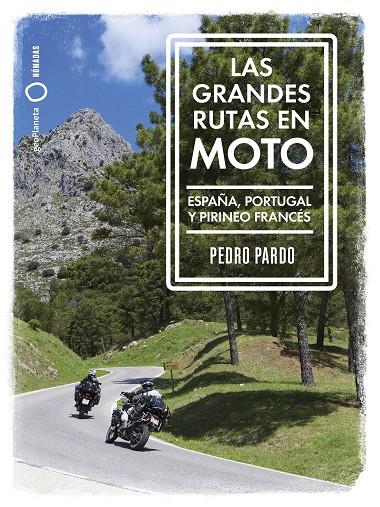 LAS GRANDES RUTAS EN MOTO | 9788408259961 | PARDO, PEDRO | Llibreria Online de Tremp