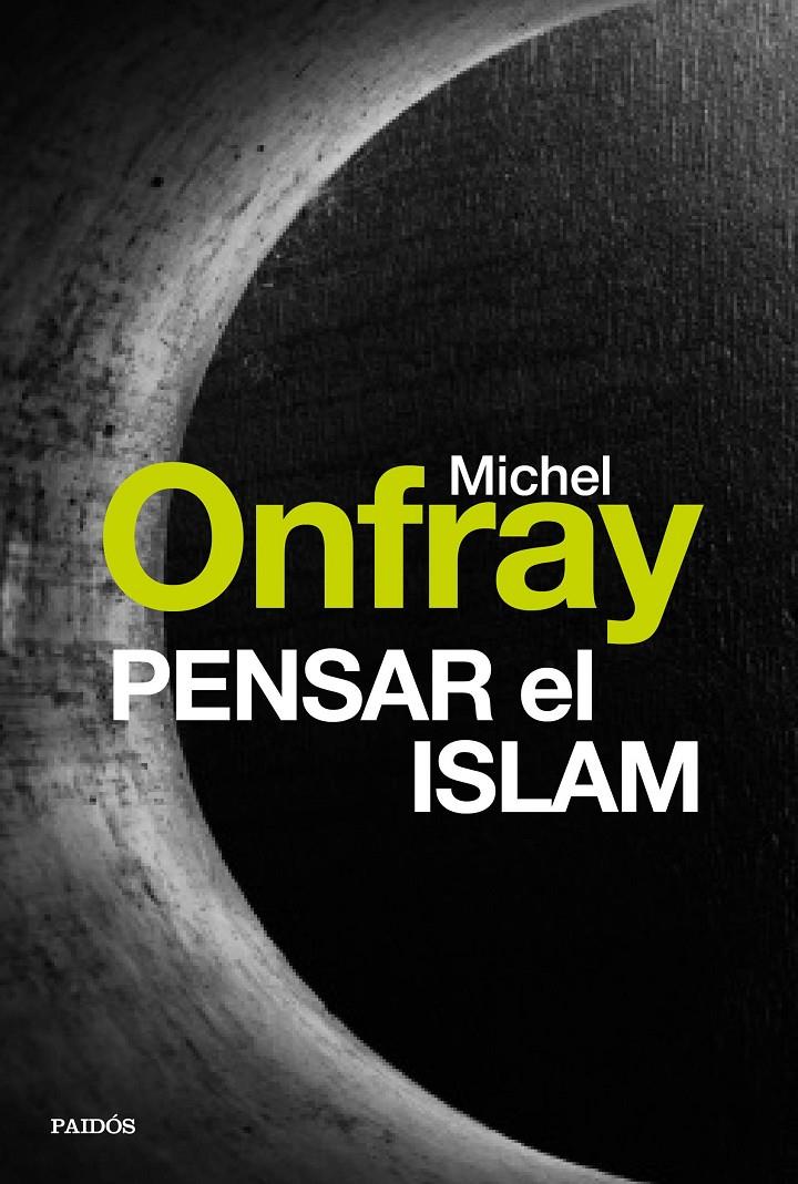 PENSAR EL ISLAM | 9788449332685 | MICHEL ONFRAY | Llibreria Online de Tremp