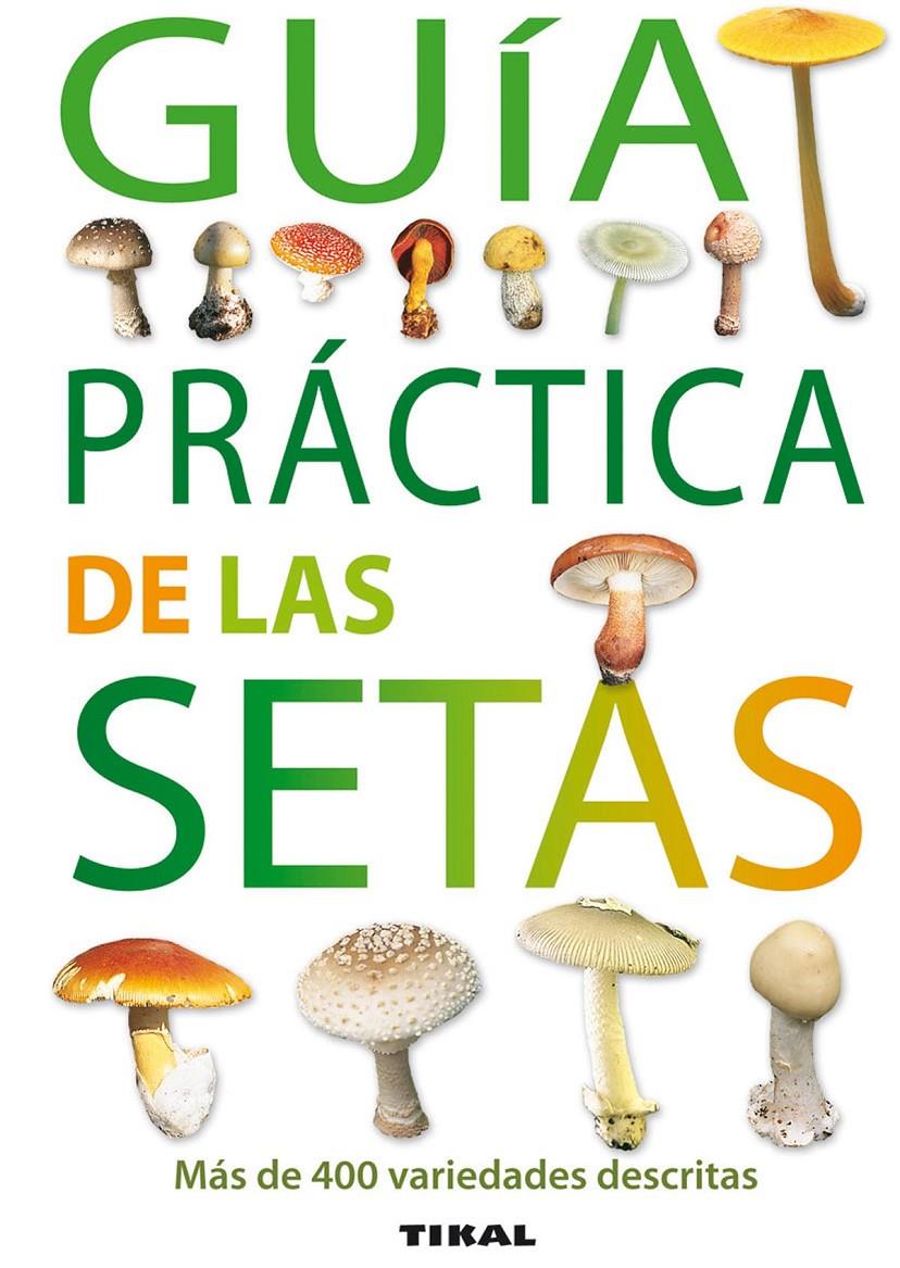 GUIA PRACTICA DE LAS SETAS | 9788492678167 | AAVV | Llibreria Online de Tremp