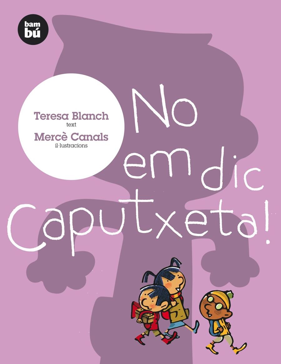 NO EM DIC CAPUTXETA! | 9788493482671 | BLANCH, TERESA | Llibreria Online de Tremp