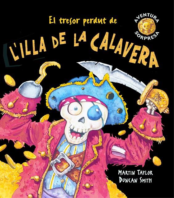 TRESOR PERDUT DE L'ILLA DE LA CALAVERA, EL | 9788498252262 | TAYLOR, MARTIN | Llibreria Online de Tremp