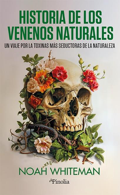 HISTORIA DE LOS VENENOS NATURALES | 9788419878878 | NOAH WHITEMAN | Llibreria Online de Tremp