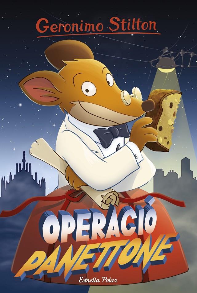 OPERACIÓ PANETTONE | 9788491370789 | GERONIMO STILTON | Llibreria Online de Tremp