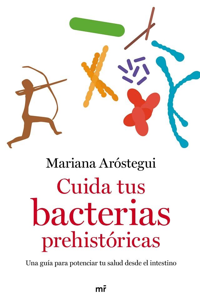 CUIDA TUS BACTERIAS PREHISTÓRICAS | 9788427049109 | ARÓSTEGUI, MARIANA | Llibreria Online de Tremp