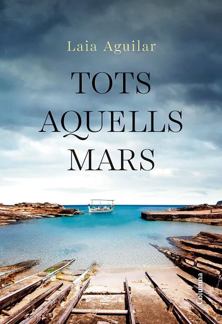 TOTS AQUELLS MARS | 9788466432283 | AGUILAR SARIOL, LAIA | Llibreria Online de Tremp