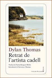 RETRAT DE L'ARTISTA CADELL | 9788418758386 | THOMAS, DYLAN | Llibreria Online de Tremp