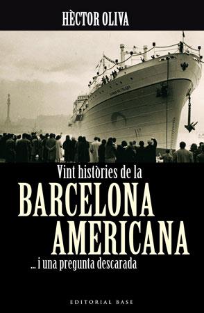 VINT HISTORIES DE LA BARCELONA AMERICANA... I UNA PREGUNTA D | 9788492437047 | OLIVA, HÉCTOR | Llibreria Online de Tremp