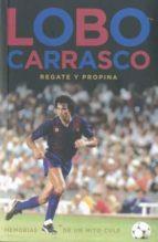 LOBO CARRASCO: MEMORIAS DE UN MITO CULE | 9788492626915 | CARRASCO, LOBO | Llibreria Online de Tremp