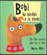 BOBI HA PERDIDO A SU DUEÑO | 9788427281301 | WHITE, MARSHA | Llibreria Online de Tremp