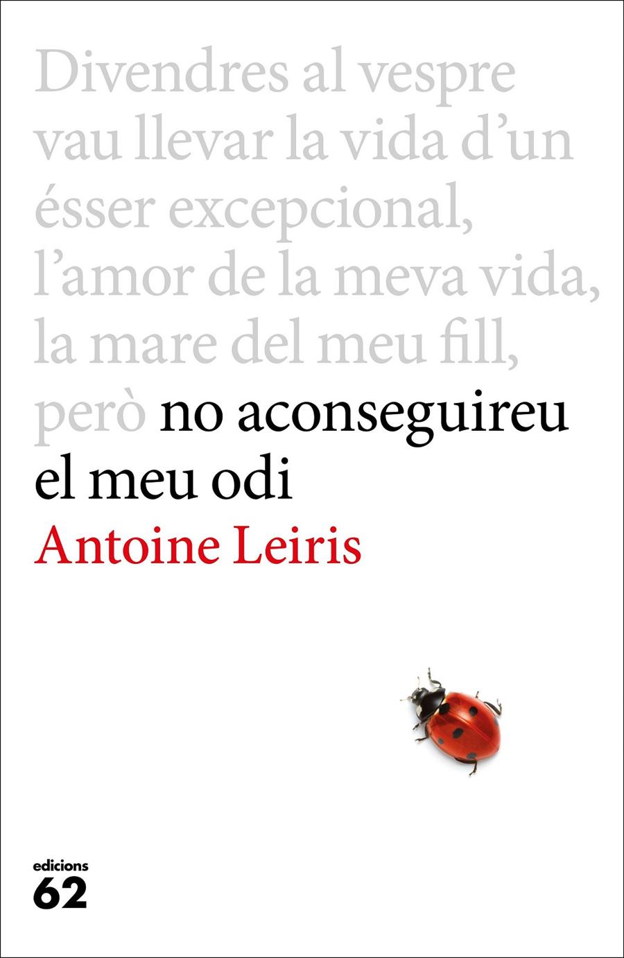 NO ACONSEGUIREU EL MEU ODI | 9788429775198 | ANTOINE LEIRIS | Llibreria Online de Tremp