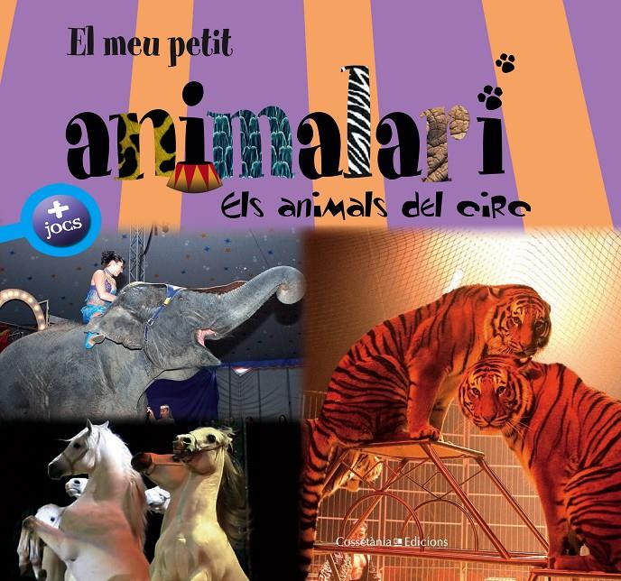 MEU PETIT ANIMALARI. ELS ANIMALS DEL CIRC, EL | 9788415456988 | ZAGLIO, CARLO/IL·LUSTRADOR: VERBRUGGE, OLIVIER | Llibreria Online de Tremp