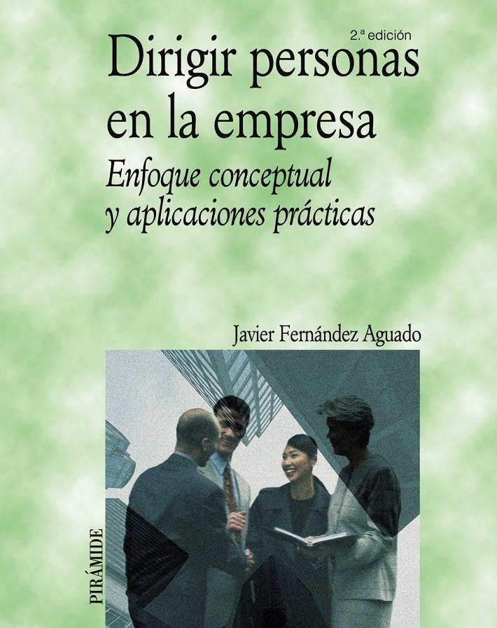 DIRIGIR PERSONAS EN LA EMPRESA: ENFOQUE CONCEPTUAL Y APLICAC | 9788436821598 | FERNANDO AGUADO, JAVIER | Llibreria Online de Tremp