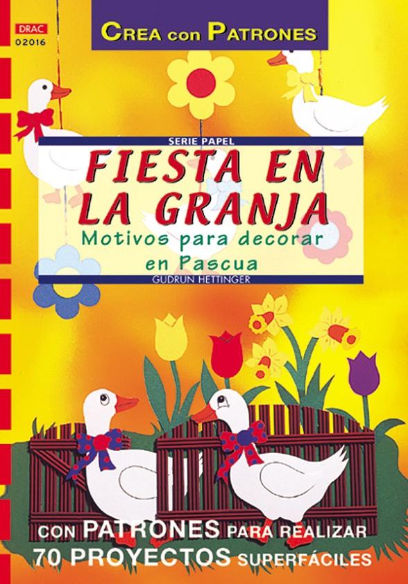 FIESTA EN LA GRANJA. MOTIVOS PARA DECORAR EN PASCUA | 9788495873750 | HETTIER, GUDRUN | Llibreria Online de Tremp