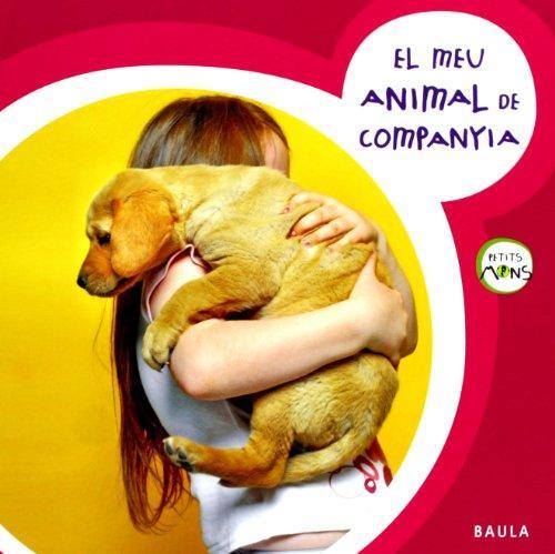 EL MEU ANIMAL DE COMPANYIA | 9788447926619 | EQUIP  BAULA | Llibreria Online de Tremp