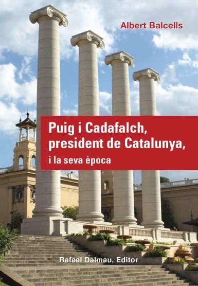 PUIG I CADAFALCH, PRESIDENT DE CATALUNYA, I LA SEVA ÈPOCA | 9788423207800 | BALCELLS GONZÁLEZ, ALBERT | Llibreria Online de Tremp