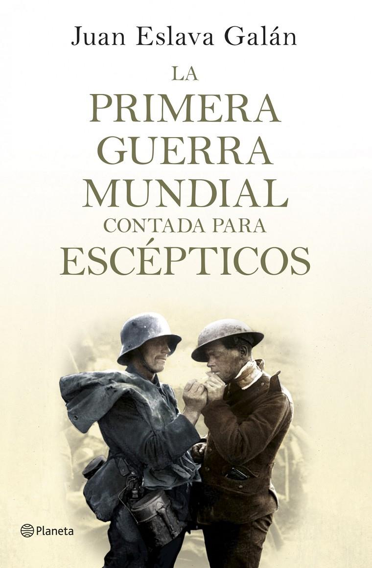 PRIMERA GUERRA MUNDIAL CONTADA PARA ESCÉPTICOS | 9788408124535 | ESLAVA GALÁN, JUAN | Llibreria Online de Tremp