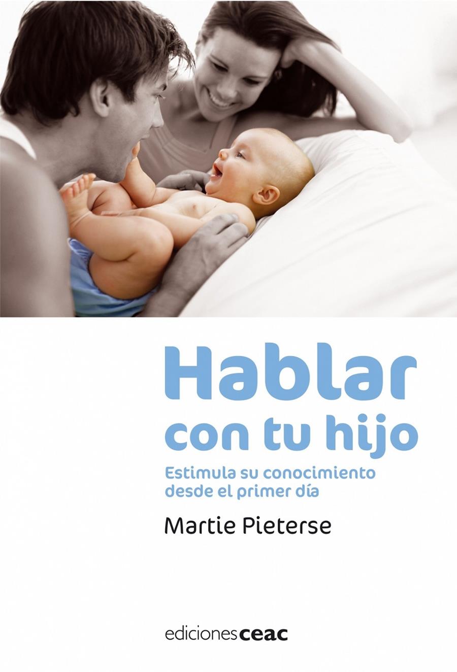 HABLAR CON TU HIJO: ESTIMULA SU CONOCIMIENTO DESDE EL PRIMER | 9788432919473 | PIETERSE, MARTIE | Llibreria Online de Tremp