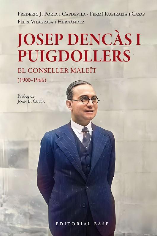 JOSEP DENCÀS I PUIGDOLLERS. EL CONSELLER MALEÏT (1900-1966) | 9788410131057 | RUBIRALTA, FERMÍ/VILLAGRASA I HERNÀNDEZ, FÈLIX/FREDERIC JOSEP PORTA I CAPDEVILA | Llibreria Online de Tremp