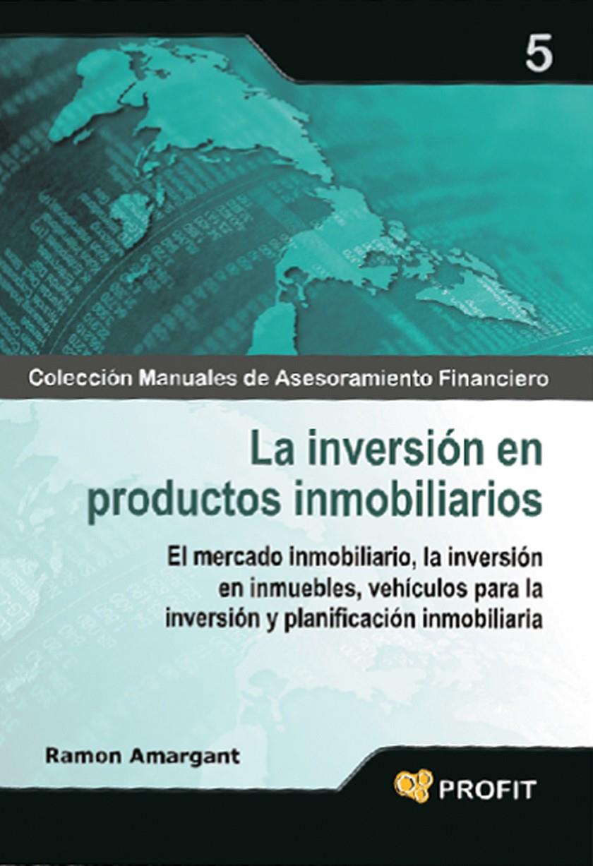 LA INVERSION EN PRODUCTOS INMOBILIARIOS | 9788496998704 | AMARGANT ARNAU, RAMON | Llibreria Online de Tremp