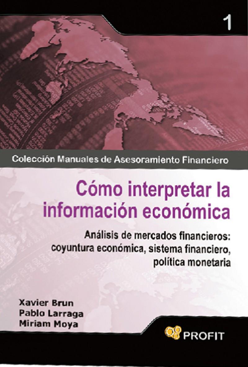 COMO INTERPRETAR LA INFORMACION ECONOMICA | 9788496998667 | MOYA RUIZ, MIRIAM/BRUN LOZANO, XAVIER/LARRAGA BENITO, PABLO | Llibreria Online de Tremp