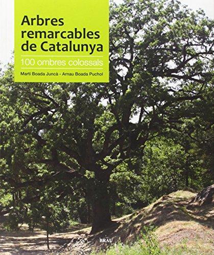 ARBRES REMARCABLES DE CATALUNYA 100 OMBRES COLOSSALS | 9788496905535 | BOADA JUNCA, MARTI; BOADA PUCHOL, ARNAU | Llibreria Online de Tremp