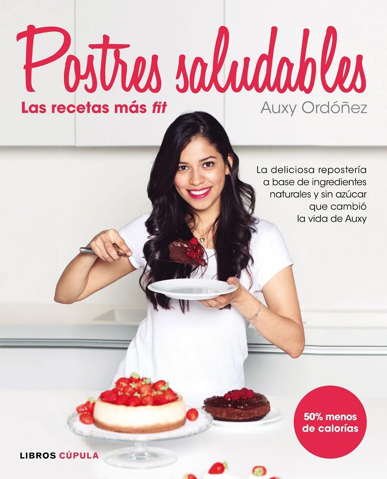 POSTRES SALUDABLES: LAS RECETAS MÁS FIT | 9788448022105 | AUXY ORDÓÑEZ | Llibreria Online de Tremp