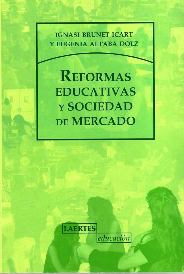 REFORMAS EDUCATIVAS Y SOCIEDAD DE MERCADO | 9788475846897 | BRUNET ICART, IGNASI; ALTABA DOLZ, EUGENIA | Llibreria Online de Tremp