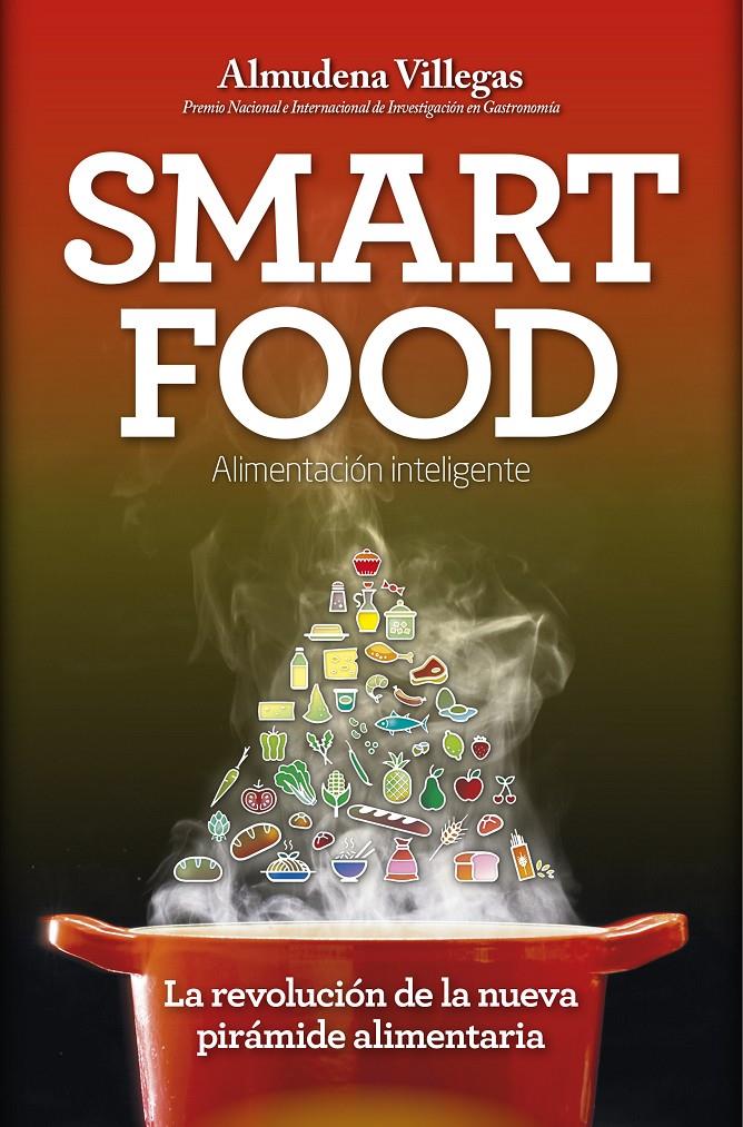 SMARTFOOD. LA REVOLUCIÓN DE LA NUEVA PIRÁMIDE ALIMENTICIA | 9788416002443 | VILLLEGAS BECERRIL, ALMUDENA | Llibreria Online de Tremp