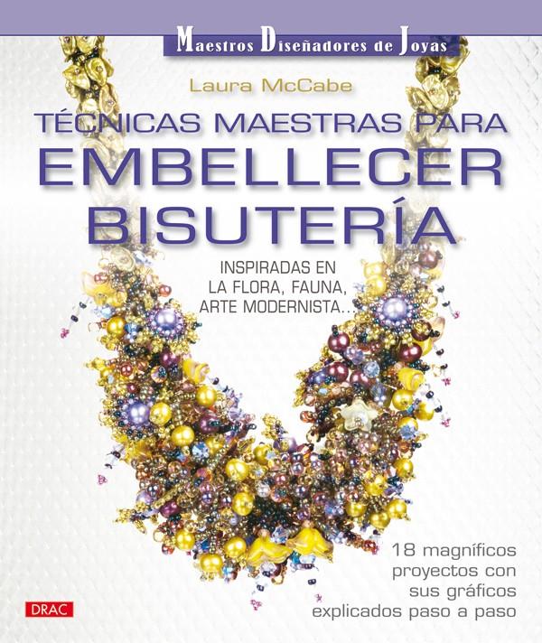 TÉCNICAS MAESTRAS PARA EMBELLECER BISUTERÍA | 9788498741575 | MCCABE, LAURA | Llibreria Online de Tremp