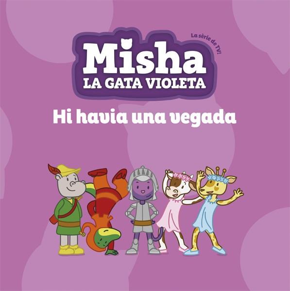 MISHA, LA GATA VIOLETA 5. HI HAVIA UNA VEGADA | 9788424663872 | Llibreria Online de Tremp