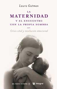 MATERNIDAD Y EL ENCUENTRO CON LA PROPIA SOMBRA, LA | 9788478715855 | GUTMAN, LAURA | Llibreria Online de Tremp