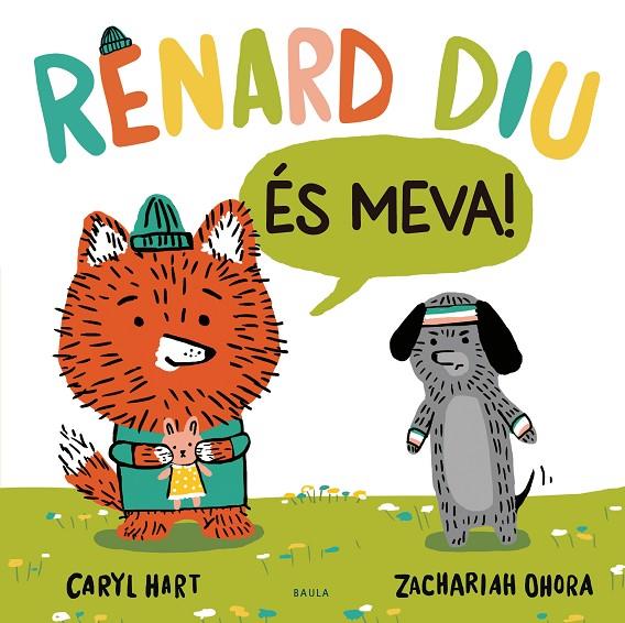 RENARD DIU ÉS MEVA! | 9788447948918 | HART, CARYL | Llibreria Online de Tremp