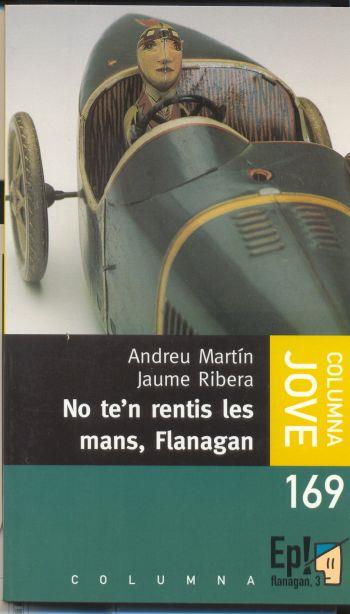 NO TE'N RENTIS LES MANS, FLANAGAN | 9788483009130 | MARTIN, ANDREU ; RIBERA, JAUME | Llibreria Online de Tremp