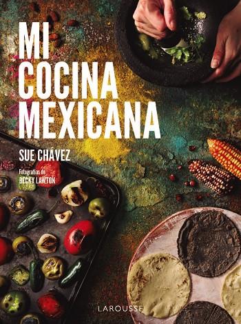 MI COCINA MEXICANA | 9788410124622 | CHÁVEZ MIRANDA, SUE | Llibreria Online de Tremp