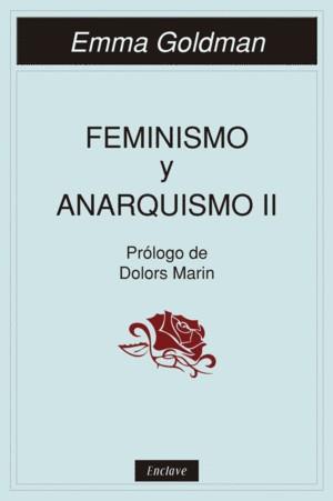 FEMINISMO Y ANARQUISMO II | 9788494983429 | GOLDMAN, EMMA