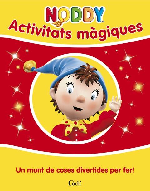 ACTIVITATS MAGIQUES NODDY | 9788447411412 | GOMILA PERE, MARIA | Llibreria Online de Tremp