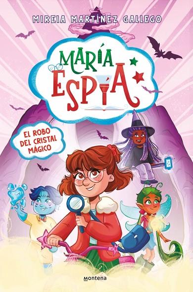 MARÍA ESPÍA 1 - EL ROBO DEL CRISTAL MÁGICO | 9788410395787 | MARTÍNEZ GALLEGO, MIREIA