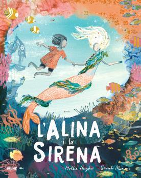 ALINA I LA SIRENA (CAT) | 9788410048690 | HUGHES, HOLLIE/MASSINI, SARAH | Llibreria Online de Tremp