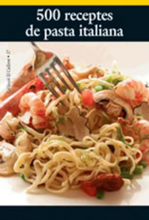 500 RECEPTES DE PASTA ITALIANA | 9788497911160 | Llibreria Online de Tremp