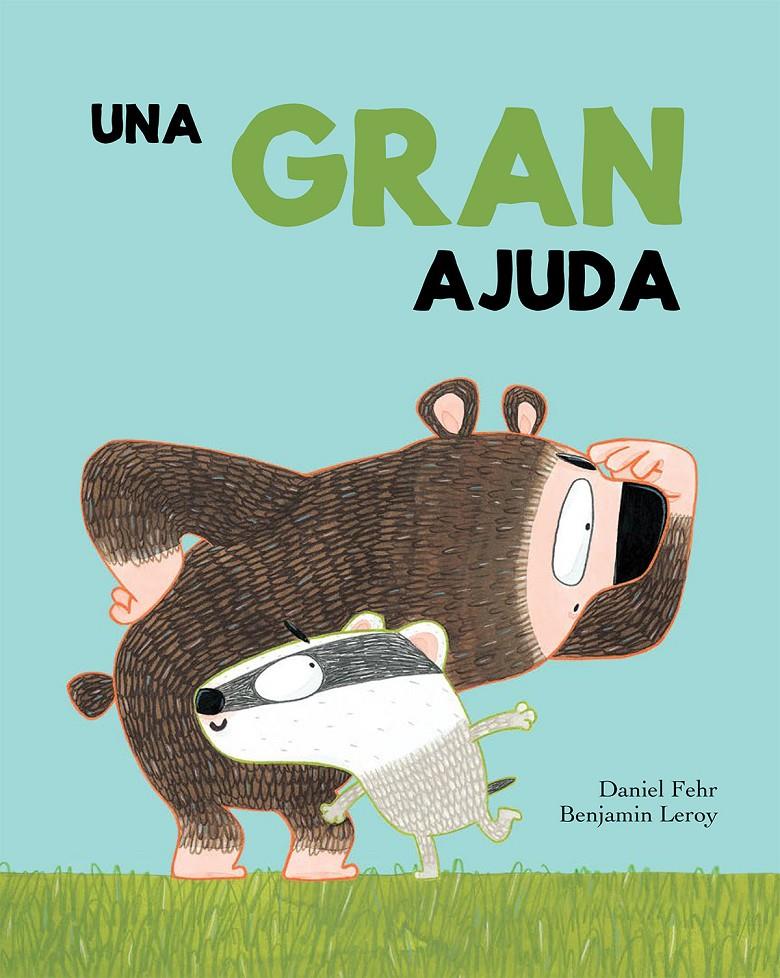 UNA GRAN AJUDA | 9788417123321 | DANIEL FEHR/BENJAMIN LEROY | Llibreria Online de Tremp