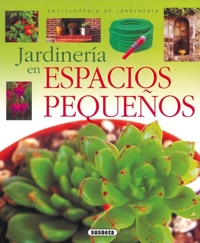 JARDINERIA EN ESPACIOS PEQUEÑOS | 9788430567614 | Llibreria Online de Tremp