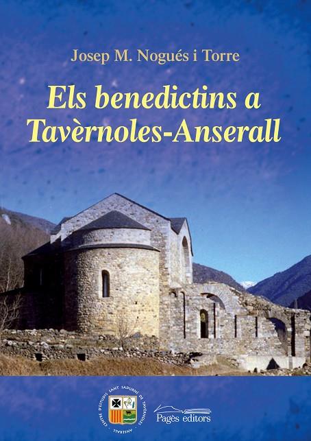 BENEDICTINS A TAVÈRNOLES-ANSERALL | 9788499751368 | NOGUÉS I TORRE, JOSEP M. | Llibreria Online de Tremp