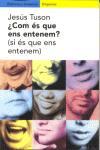 COM ES QUE ENS ENTENEM? (SI ES QUE ENS ENTENEM) | 9788475966465 | TUSON, JESUS | Llibreria Online de Tremp