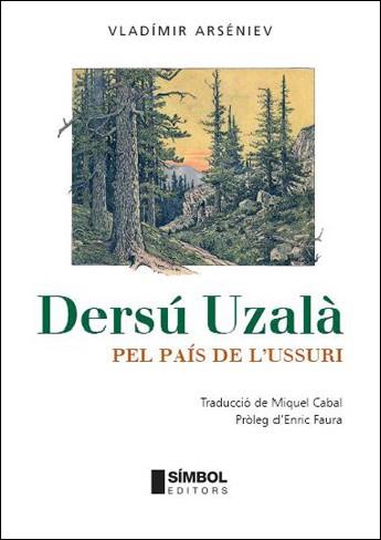 DERSU UZALA PEL PAIS DE L'USSURI | 9788495987372 | ARSENIEV, VLADIMIR | Llibreria Online de Tremp