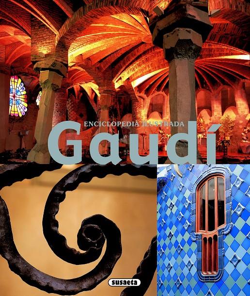 ENCICLOPEDIA ILUSTRADA GAUDI | 9788467711370 | Llibreria Online de Tremp