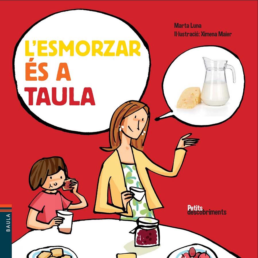 L'ESMORZAR ÉS A TAULA | 9788447928477 | LUNA I SANJUAN, MARTA | Llibreria Online de Tremp