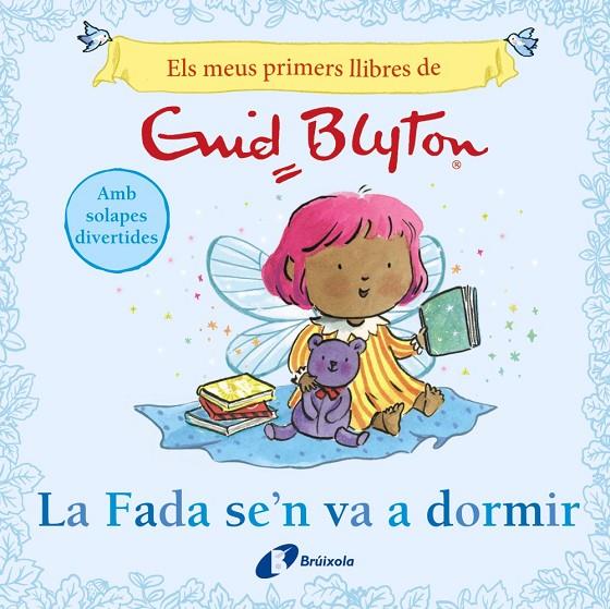 ELS MEUS PRIMERS LLIBRES D'ENID BLYTON. LA FADA SE'N VA A DORMIR | 9788413494104 | BLYTON, ENID | Llibreria Online de Tremp