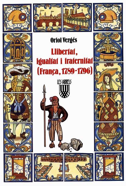 LLIBERTAT, IGUALTAT I FRATERNITAT (FRANÇA, 1789-1796) | 9788478260829 | VERGES, ORIOL | Llibreria Online de Tremp
