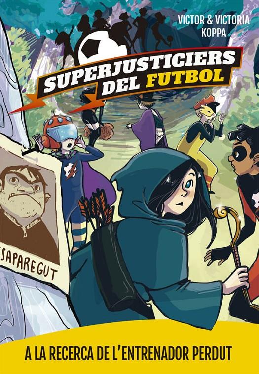 SUPERJUSTICIERS DEL FUTBOL 3. A LA RECERCA DE L'ENTRENADOR PERDUT | 9788424662615 | KOPPA, VICTOR | Llibreria Online de Tremp